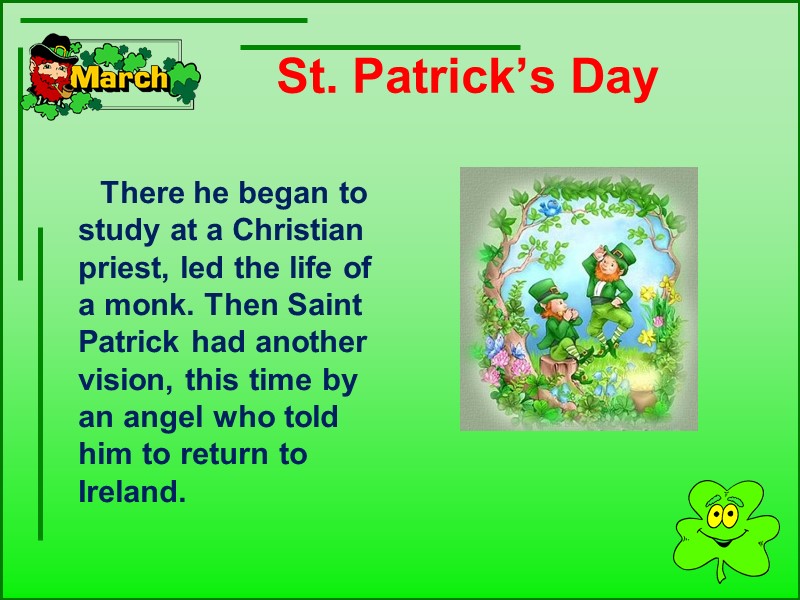 St. Patrick’s Day         There he began